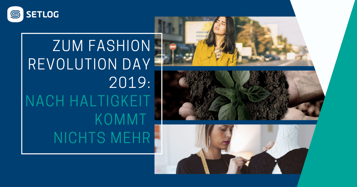 Beitragsbild Zum Fashion Revolution Day 2019 Nach Haltigkeit kommt nichts mehr