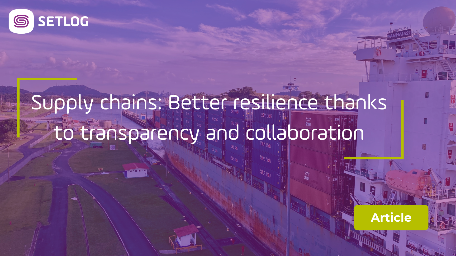 Supply chains: Better resilience thanks to transparency and collaboration - Setlog Article